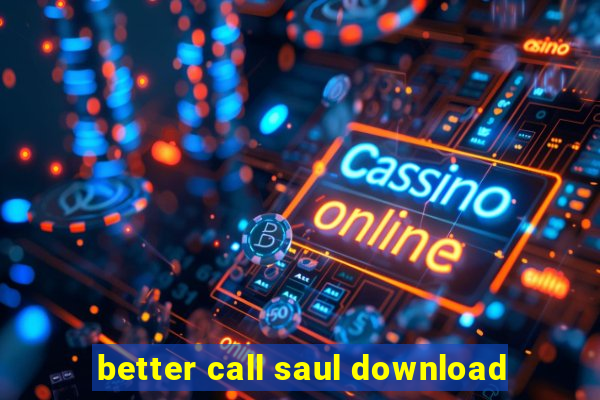 better call saul download