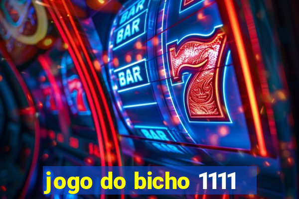 jogo do bicho 1111