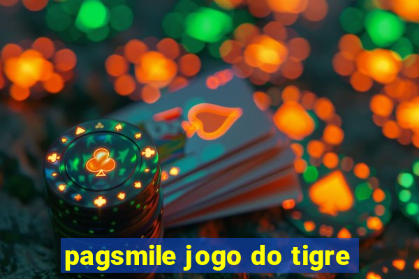 pagsmile jogo do tigre