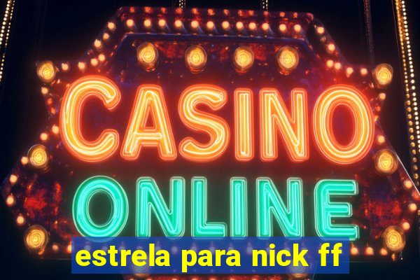 estrela para nick ff