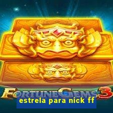 estrela para nick ff