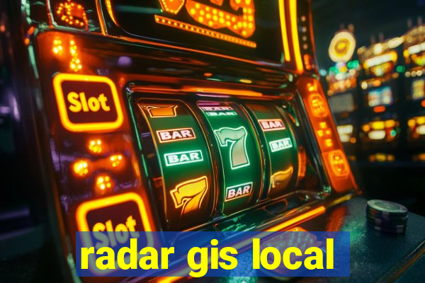 radar gis local