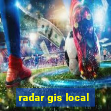 radar gis local