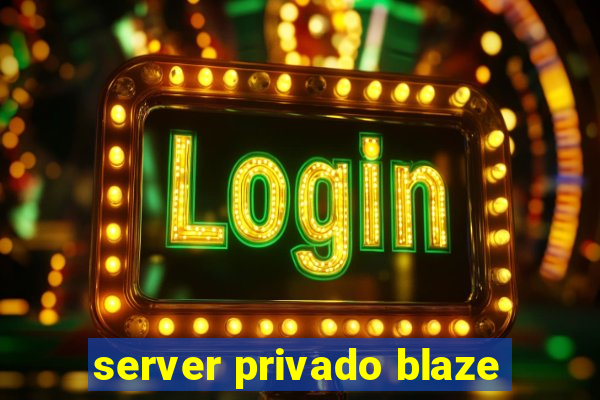 server privado blaze