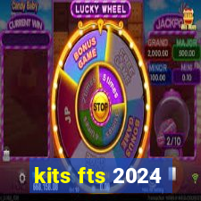 kits fts 2024