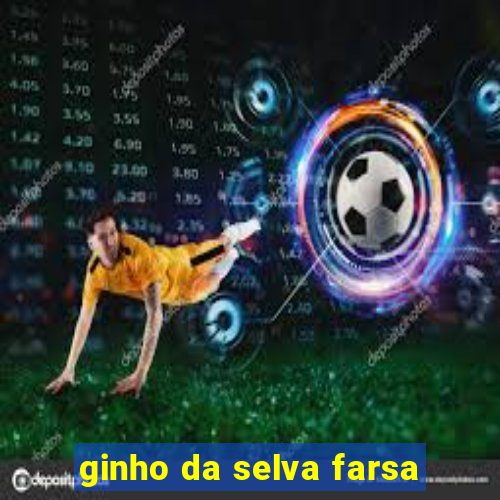 ginho da selva farsa