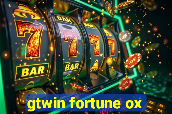 gtwin fortune ox