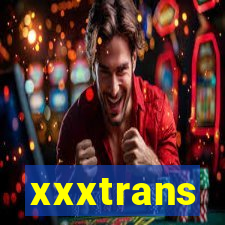 xxxtrans