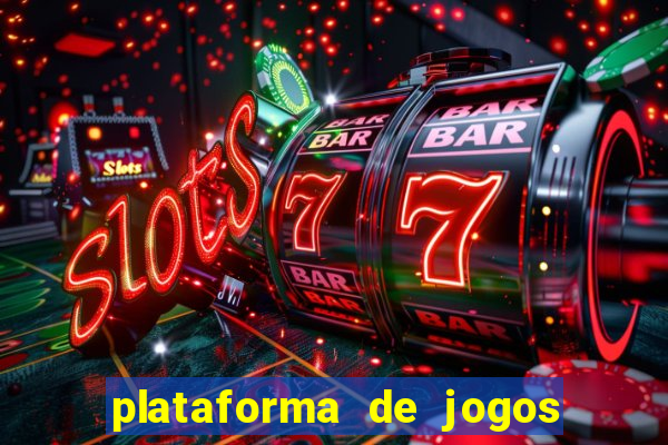 plataforma de jogos para ganhar dinheiro cassino