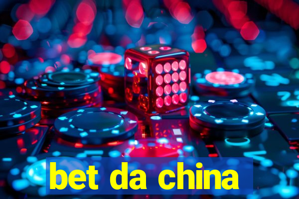 bet da china