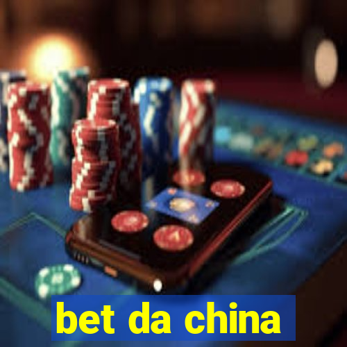 bet da china