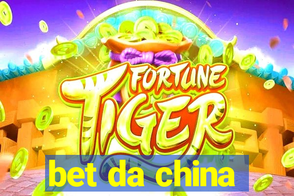 bet da china