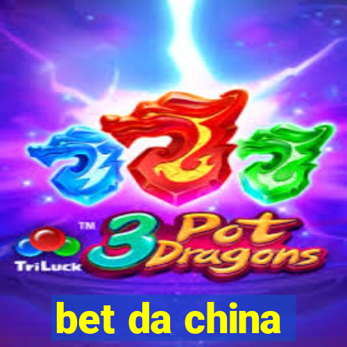 bet da china