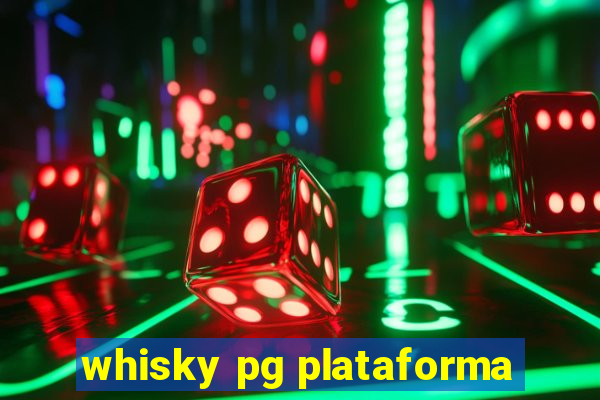 whisky pg plataforma