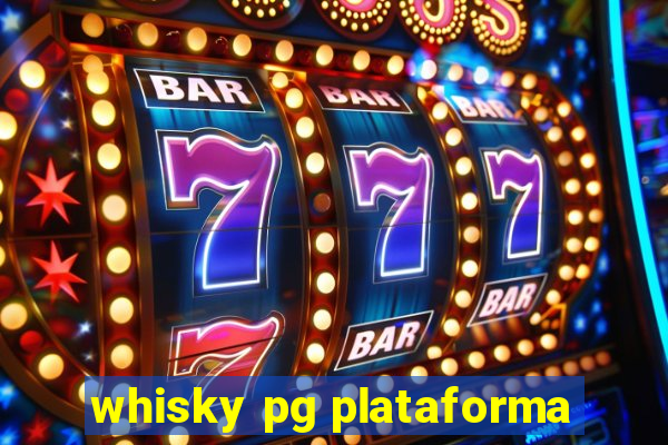 whisky pg plataforma