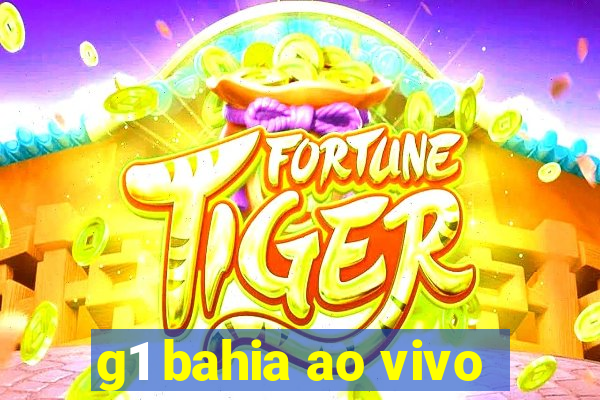 g1 bahia ao vivo