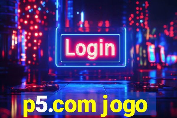 p5.com jogo