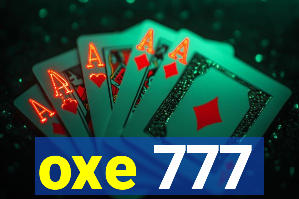 oxe 777