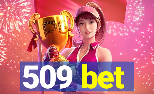 509 bet