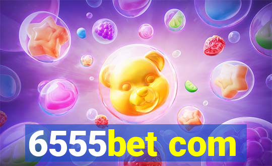 6555bet com