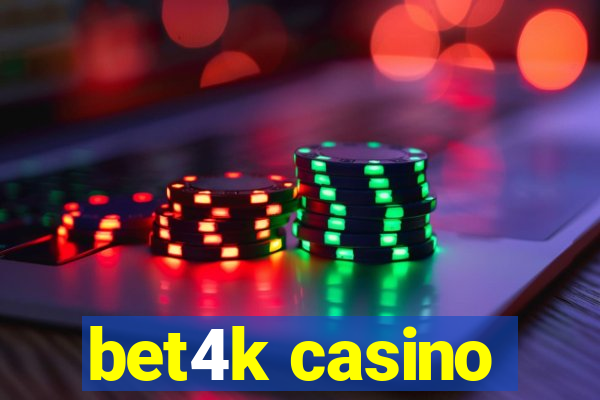 bet4k casino