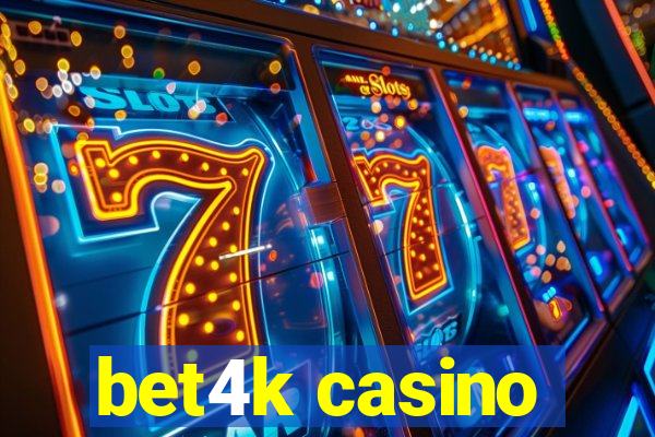 bet4k casino