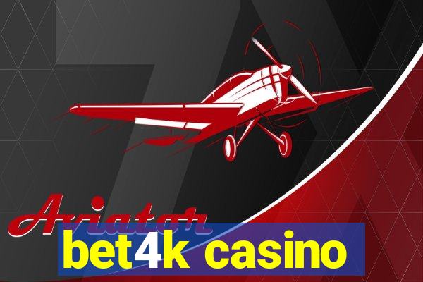 bet4k casino