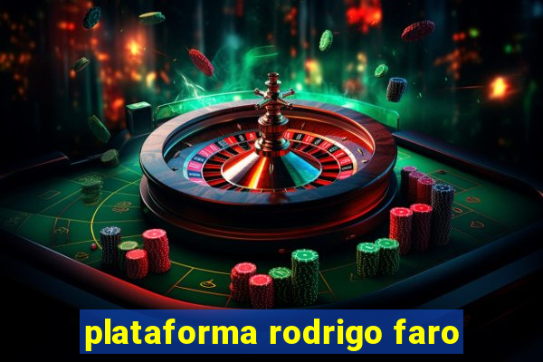 plataforma rodrigo faro