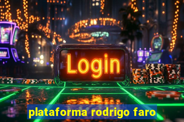 plataforma rodrigo faro