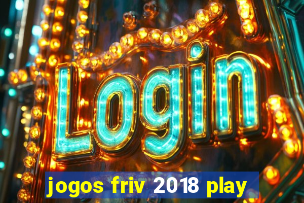 jogos friv 2018 play