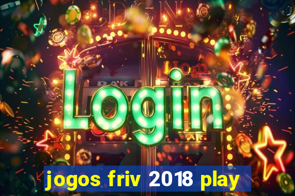 jogos friv 2018 play