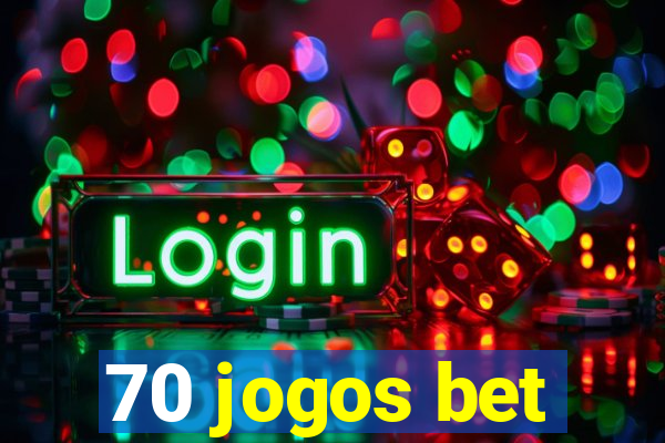 70 jogos bet