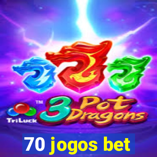 70 jogos bet