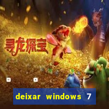 deixar windows 7 mais rapido