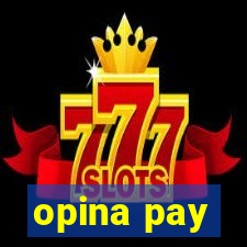 opina pay