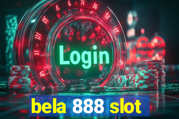 bela 888 slot