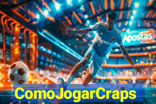 ComoJogarCraps