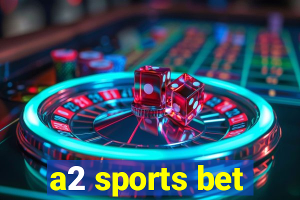 a2 sports bet