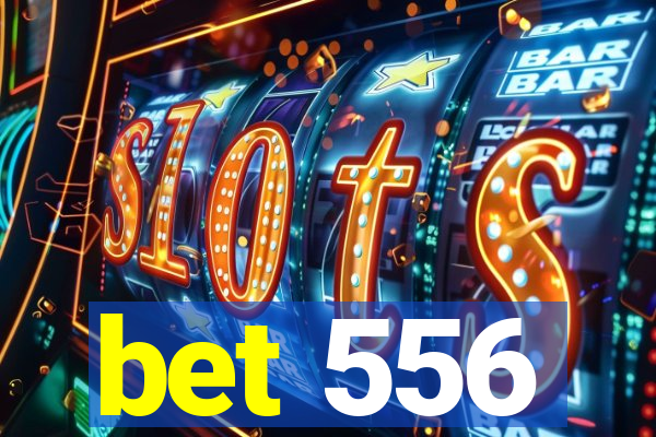 bet 556