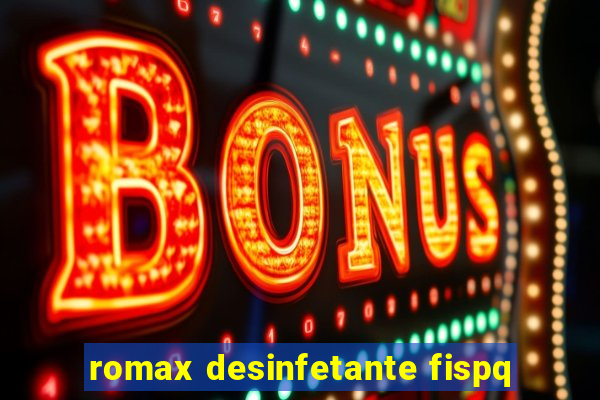 romax desinfetante fispq