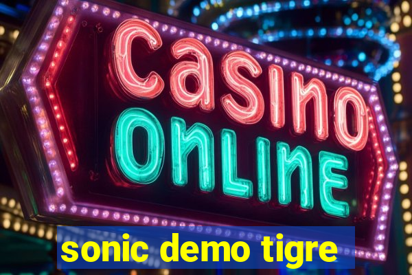 sonic demo tigre