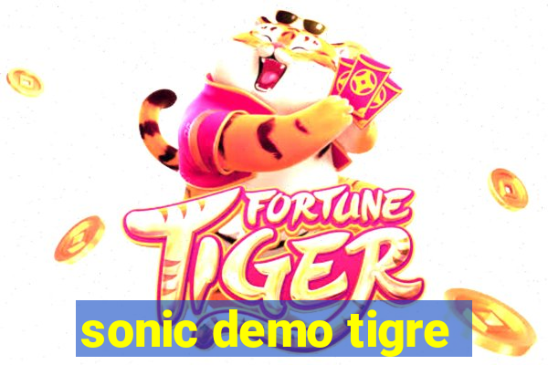 sonic demo tigre