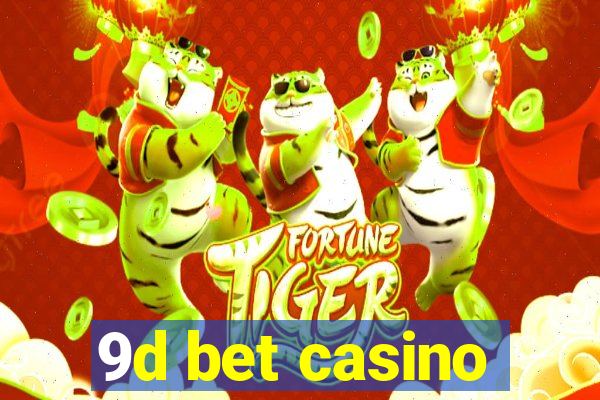 9d bet casino