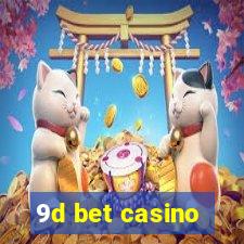 9d bet casino