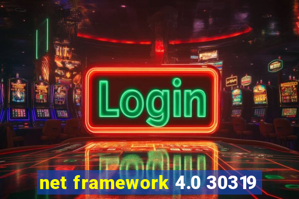 net framework 4.0 30319