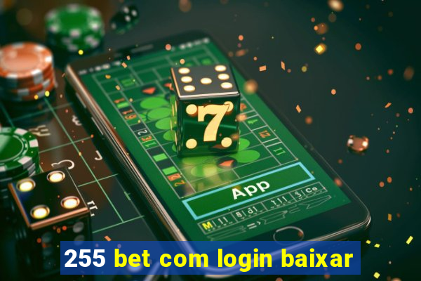 255 bet com login baixar