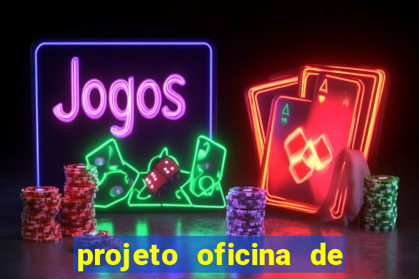 projeto oficina de jogos educativos