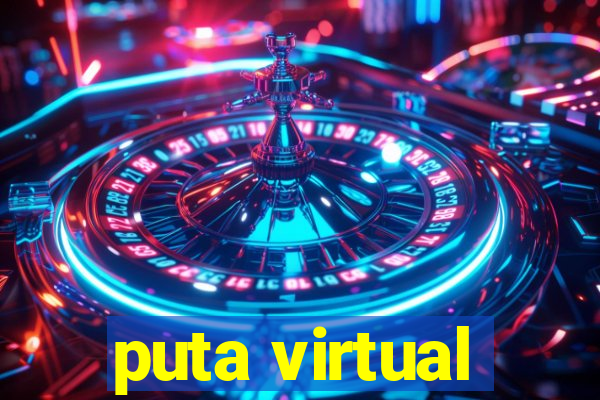 puta virtual