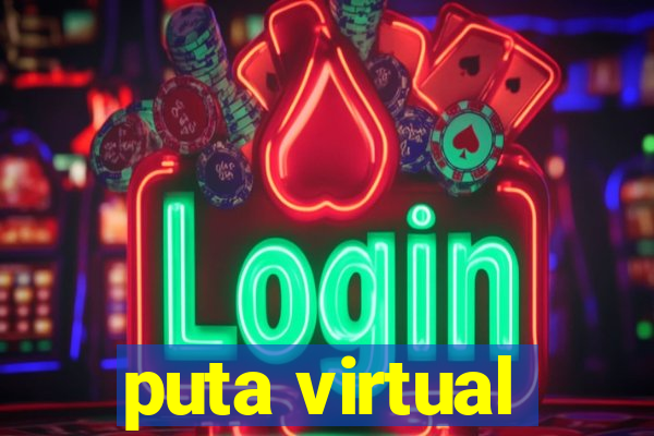 puta virtual