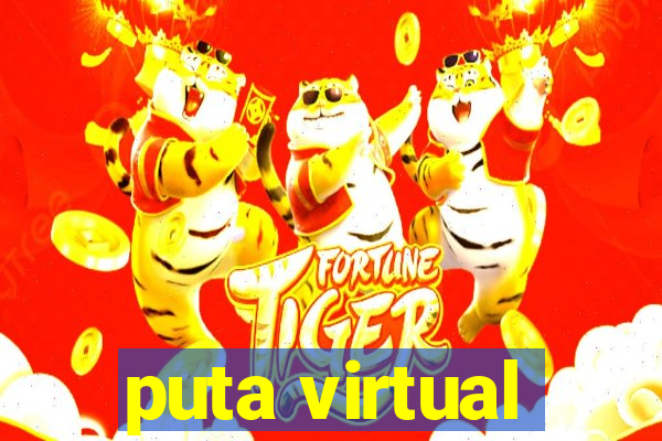 puta virtual